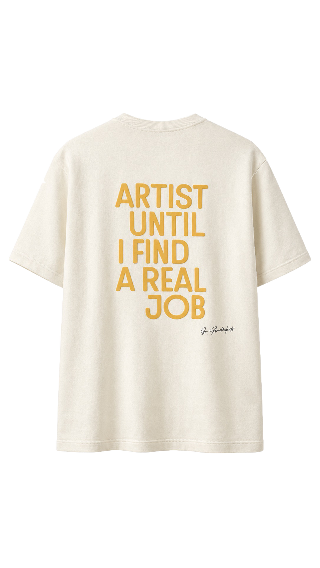 les aristochats Artist Until I Find A Real Job unisex white t-shirt, back packshot