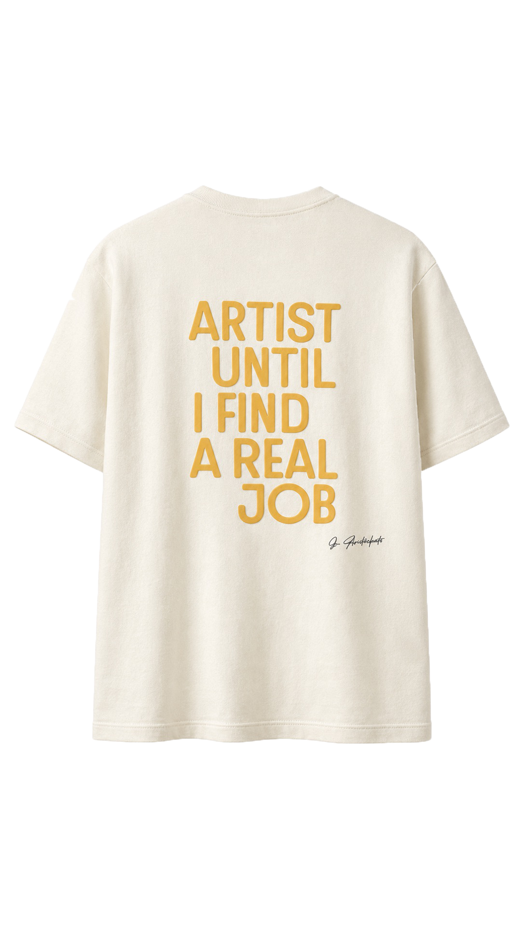 les aristochats Artist Until I Find A Real Job unisex white t-shirt, back packshot